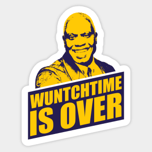 Wuntchtime Is Over Sticker